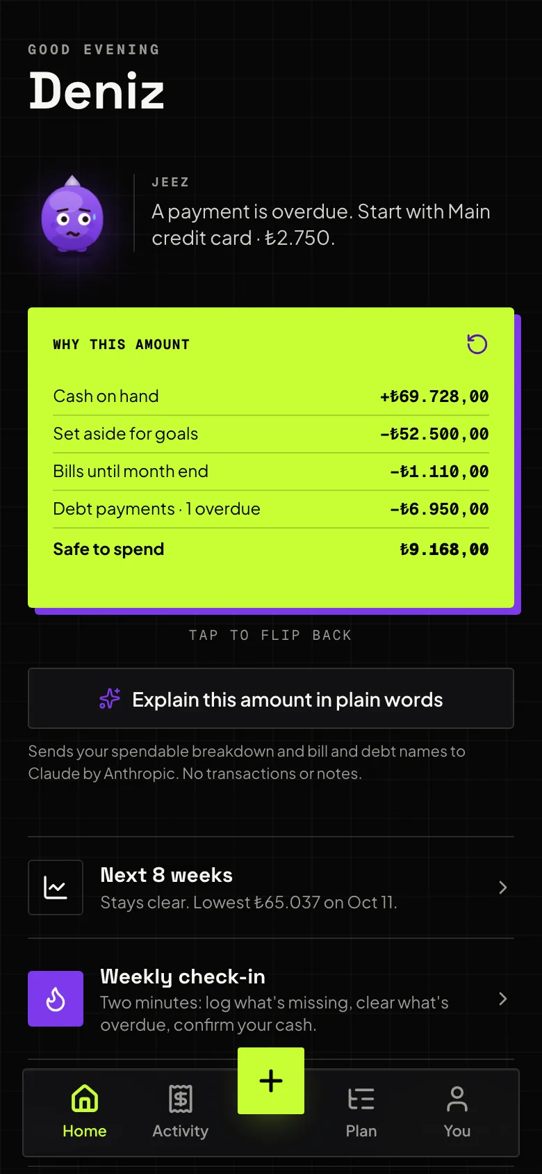 The spendable card flipped to Why this amount: cash on hand ₺69.728, minus ₺52.500 set aside for goals, ₺1.110 in bills until month end and ₺6.950 in debt payments with one overdue, leaving ₺9.168 safe to spend.